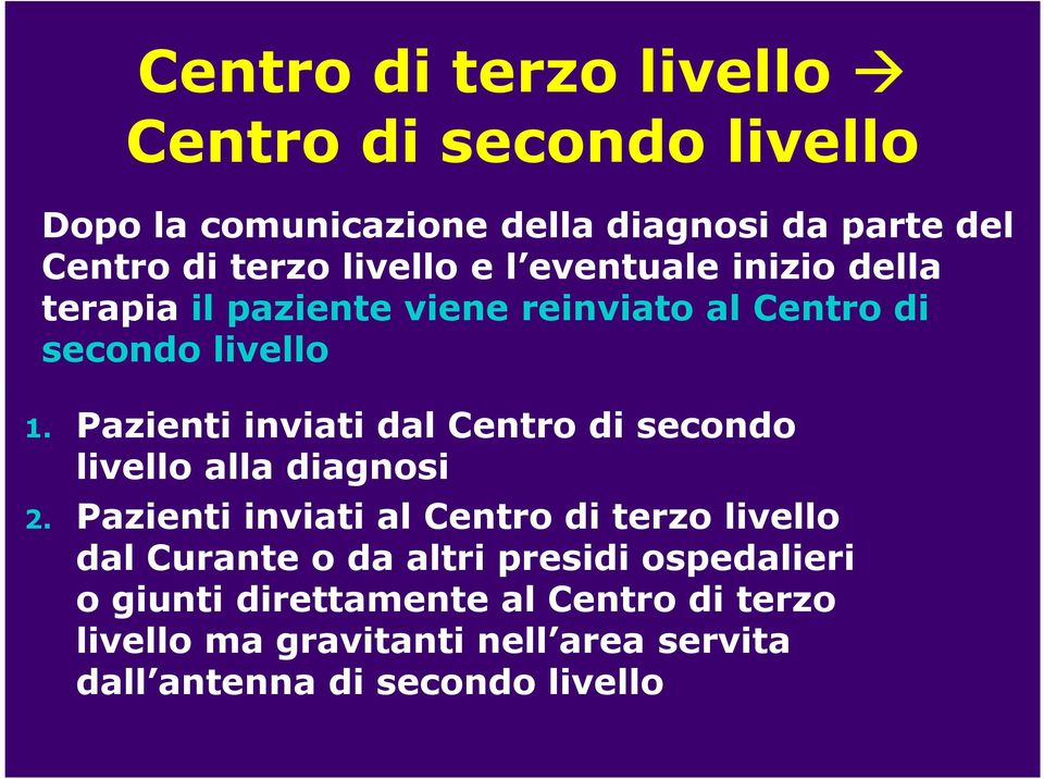 Pazienti inviati dal Centro di secondo livello alla diagnosi 2.