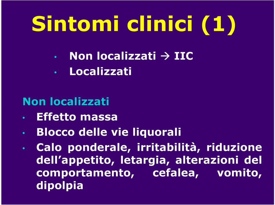 ponderale, irritabilità, riduzione dell appetito,