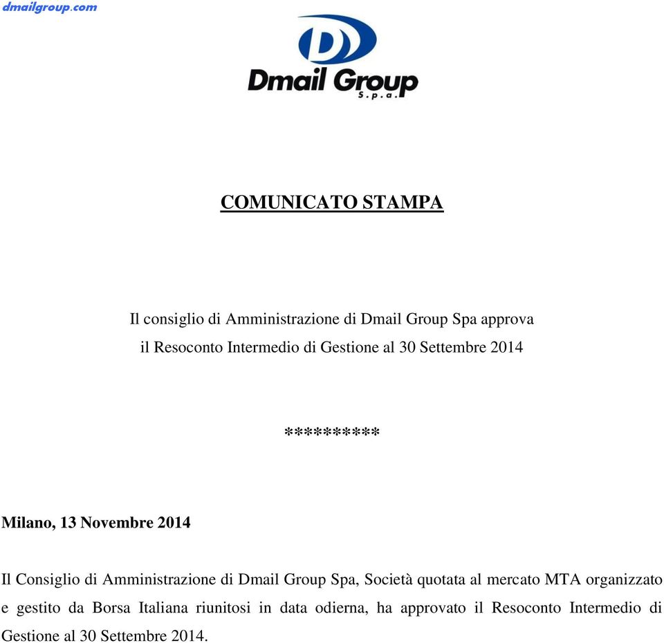 Amministrazione di Dmail Group Spa, Società quotata al mercato MTA organizzato e gestito da Borsa