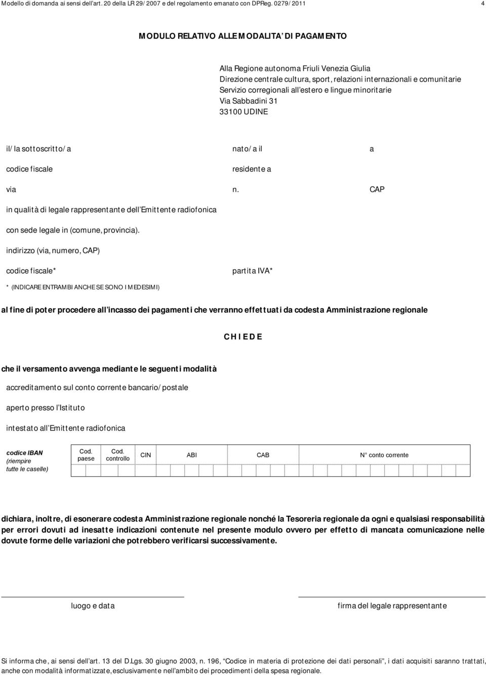 CAP in qualità di legale rappresentante dell Emittente radiofonica con sede legale in (comune, provincia).