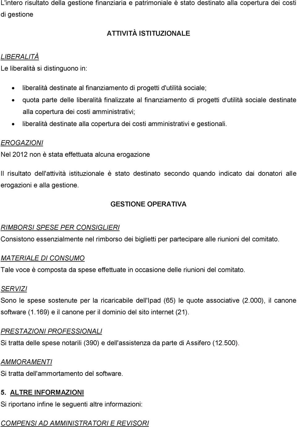 liberalità destinate alla copertura dei costi amministrativi e gestionali.