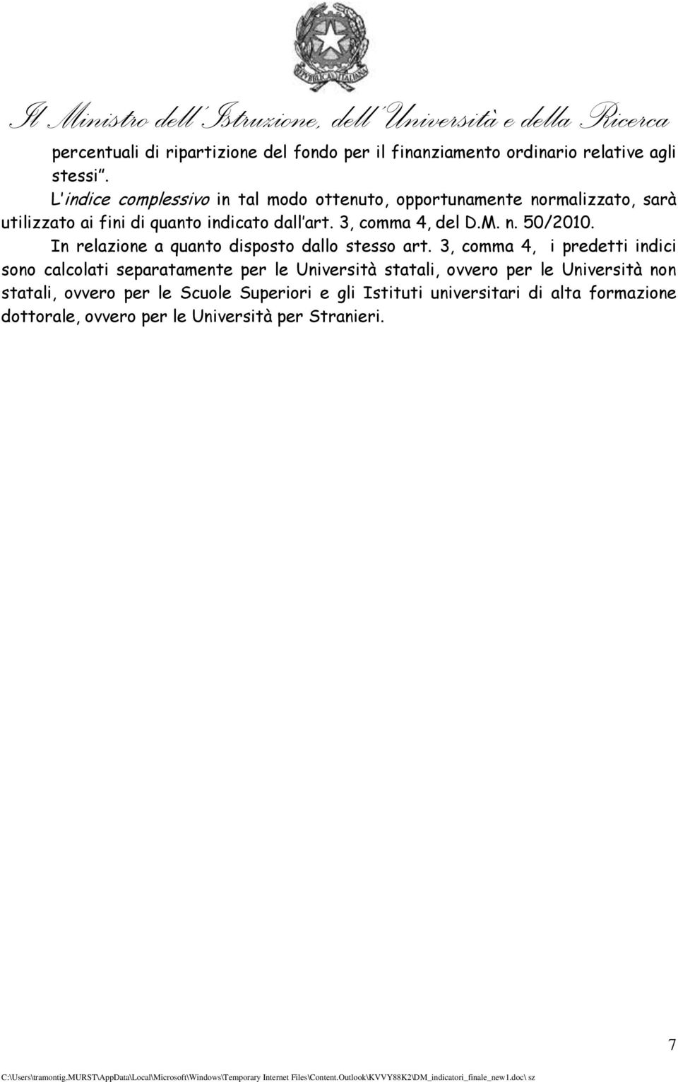 3, comma 4, del D.M. n. 50/2010. In relazione a quanto disposto dallo stesso art.