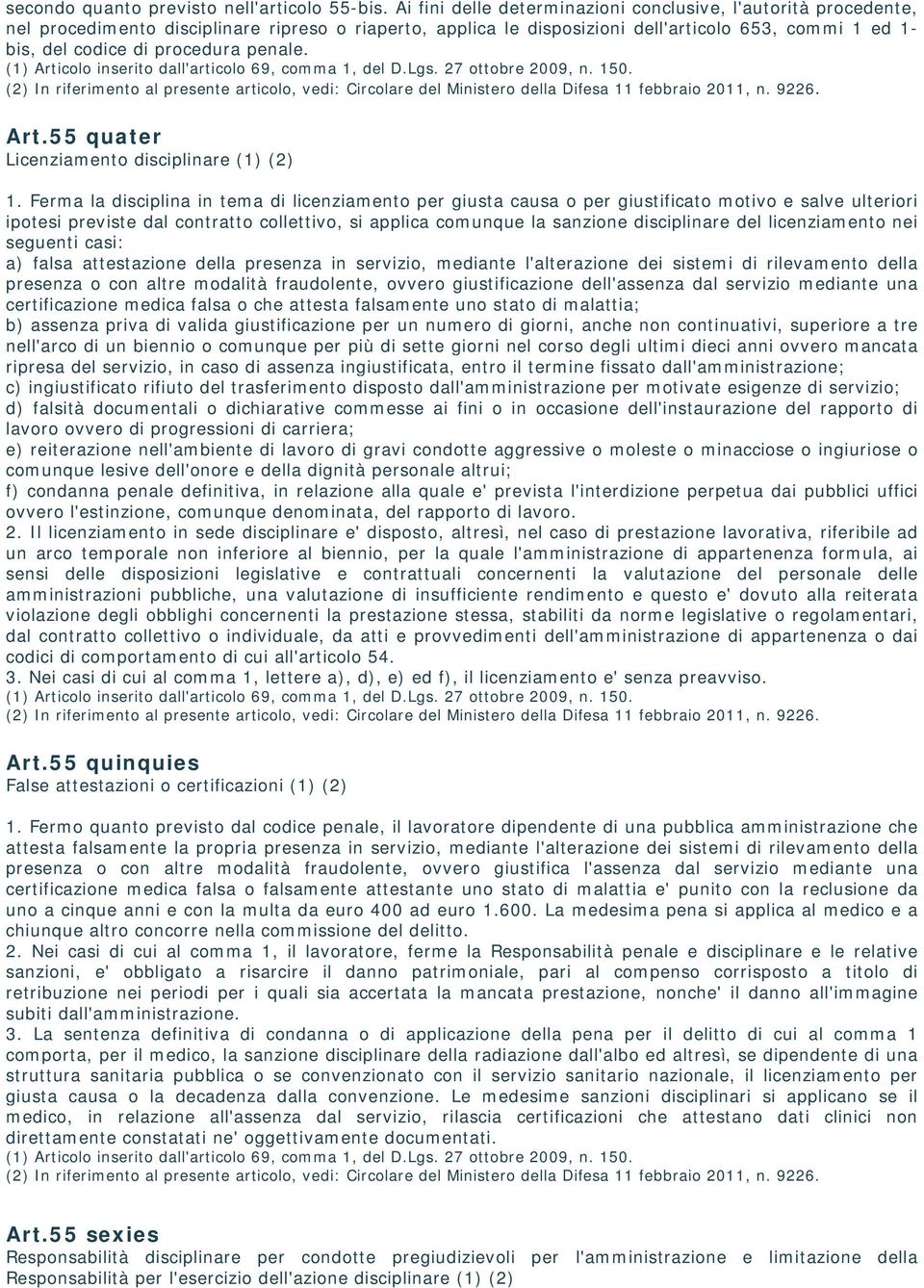 penale. Art.55 quater Licenziamento disciplinare (1) (2) 1.