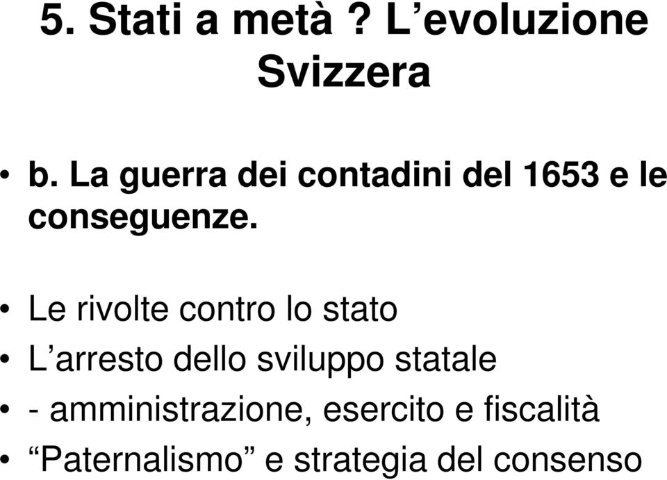 Le rivolte contro lo stato L arresto dello sviluppo