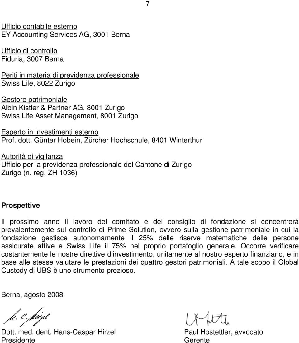 Günter Hobein, Zürcher Hochschule, 8401 Winterthur Autorità di vigilanza Ufficio per la previdenza professionale del Cantone di Zurigo Zurigo (n. reg.