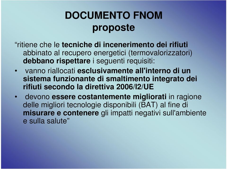 smaltimento integrato dei rifiuti secondo la direttiva 2006/l2/UE devono essere costantemente migliorati in ragione