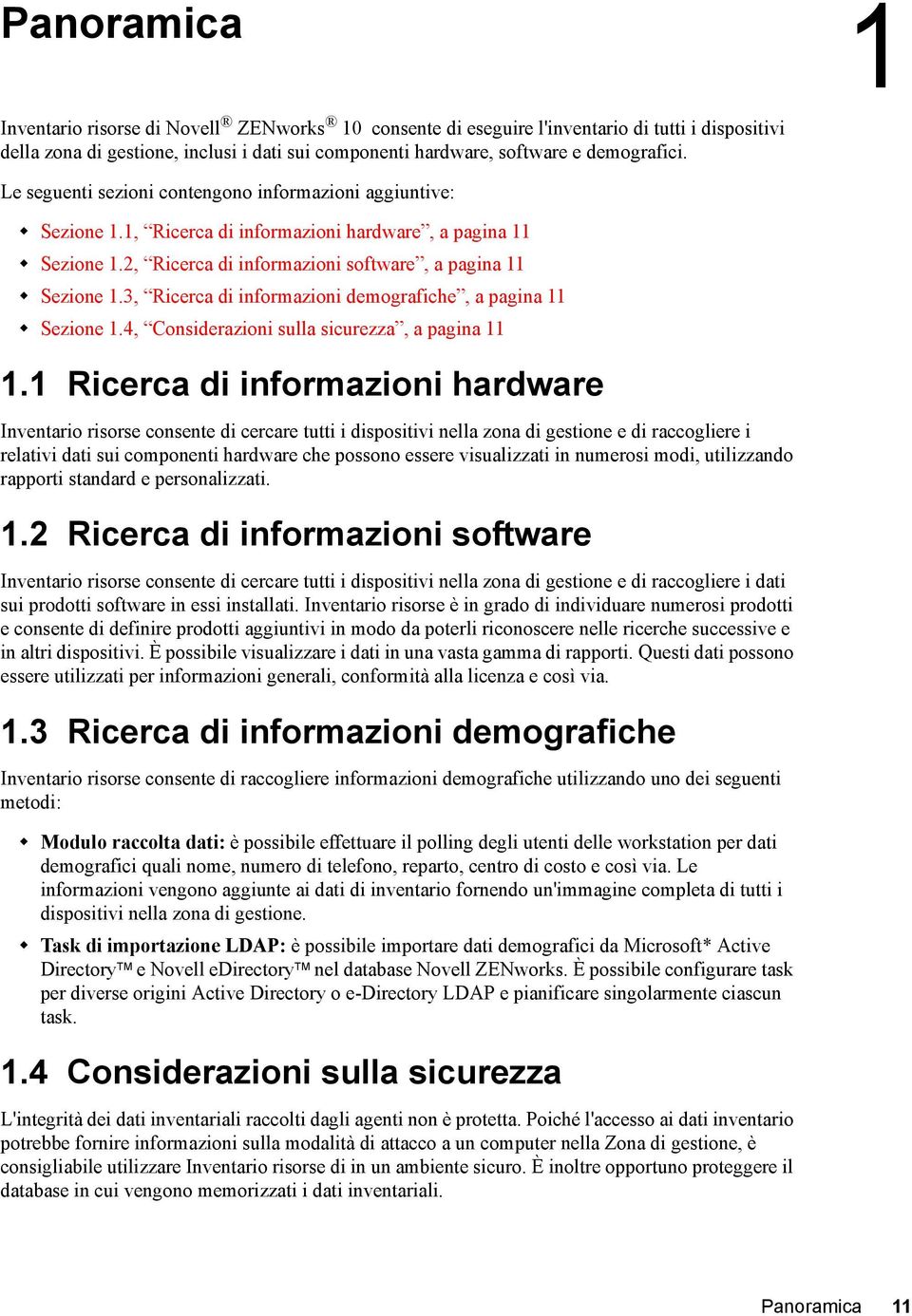 3, Ricerca di informazioni demografiche, a pagina 11 Sezione 1.4, Considerazioni sulla sicurezza, a pagina 11 1.