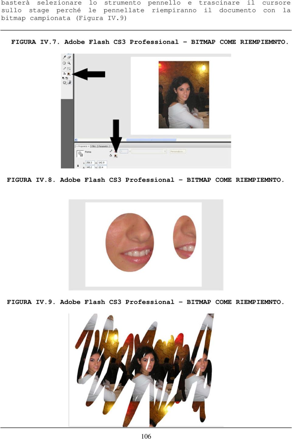 Adobe Flash CS3 Professional BITMAP COME RIEMPIEMNTO. FIGURA IV.8.