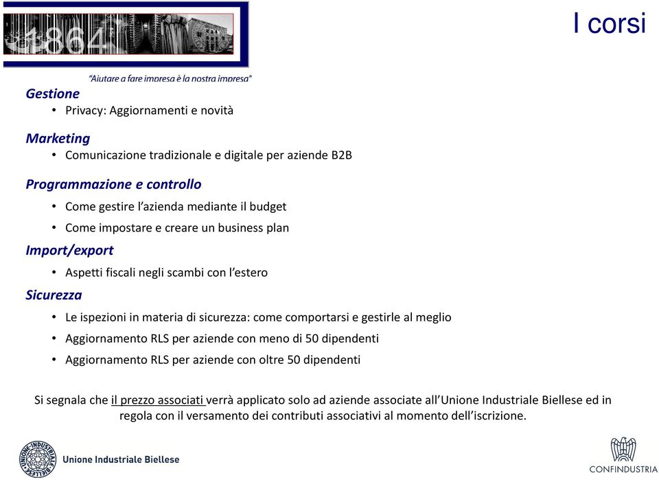 comportarsi e gestirle al meglio Aggiornamento RLS per aziende con meno di 50 dipendenti Aggiornamento RLS per aziende con oltre 50 dipendenti Si segnala che il