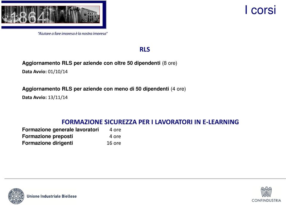 Avvio: 13/11/14 Formazione generale lavoratori Formazione preposti Formazione