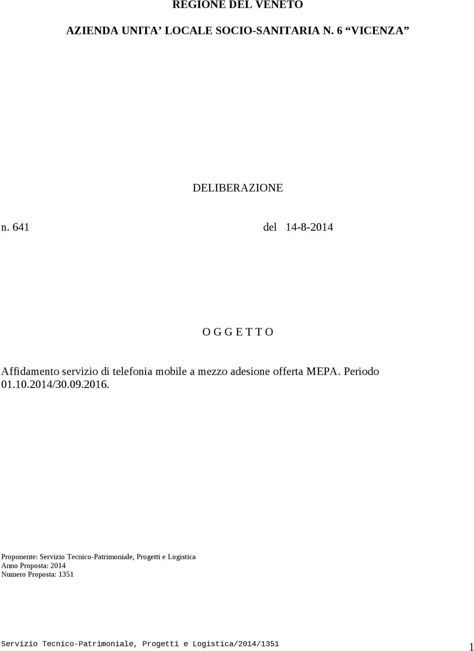 641 del 14-8-2014 O G G E T T O Affidamento servizio di telefonia mobile a mezzo