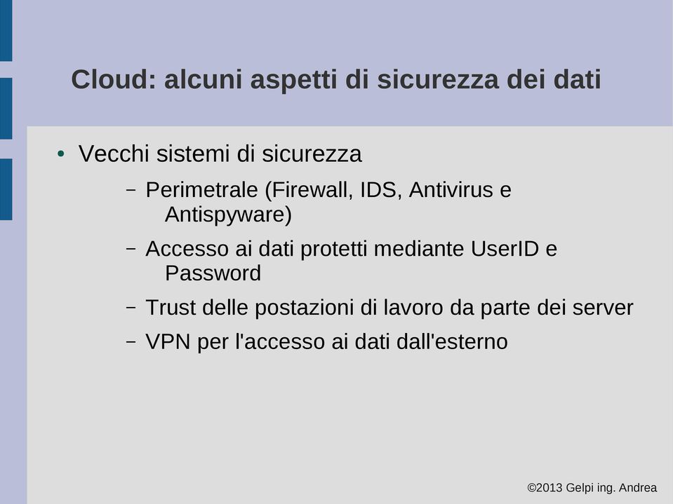 mediante UserID e Password Trust delle postazioni di