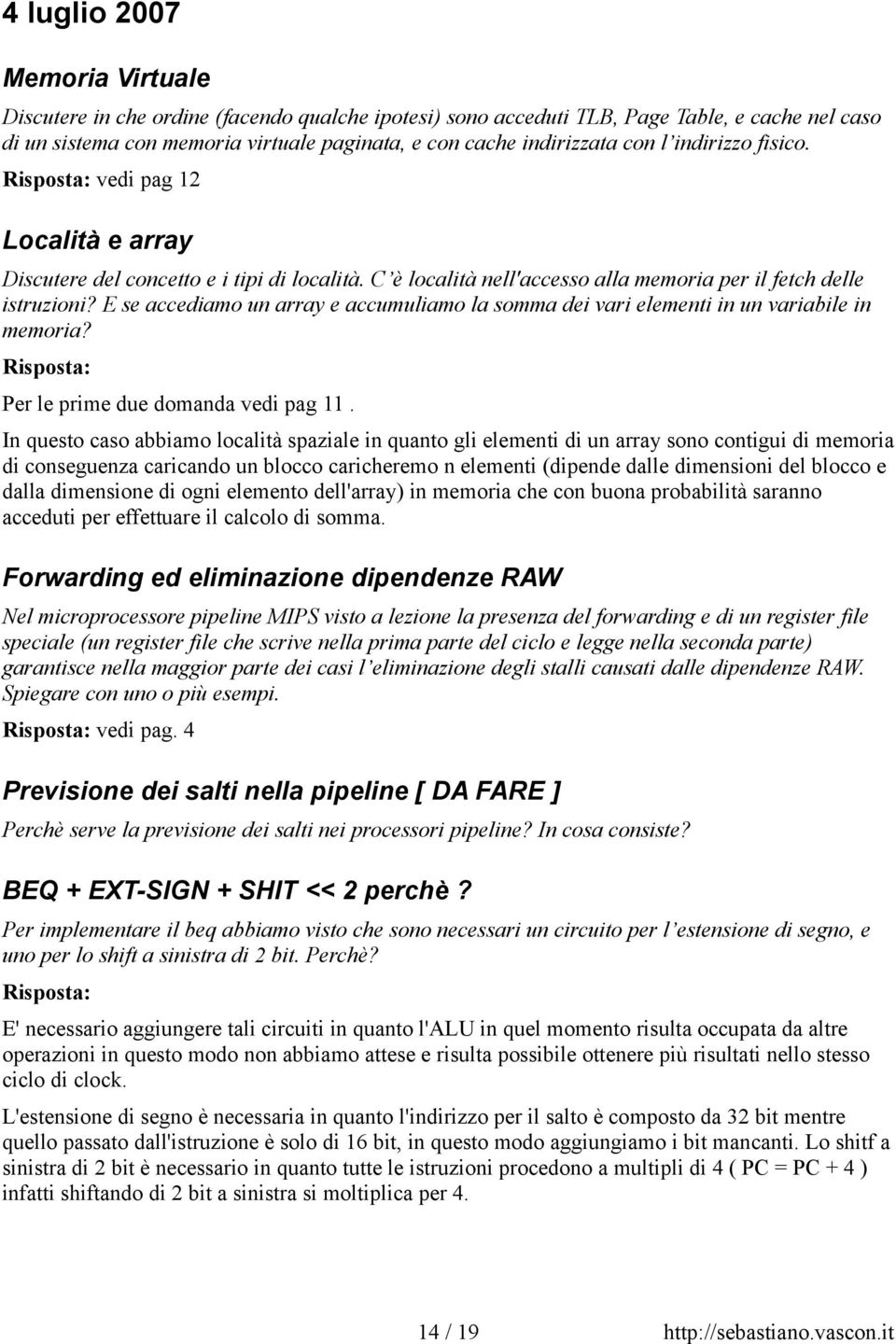 E se accediamo un array e accumuliamo la somma dei vari elementi in un variabile in memoria? Per le prime due domanda vedi pag 11.