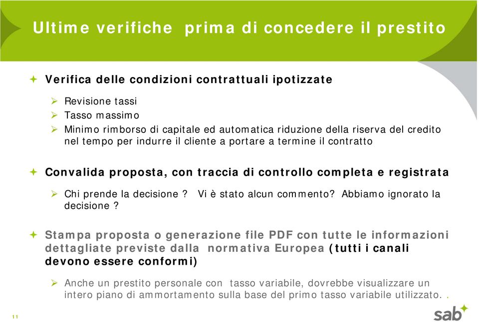 decisione? Vi è stato alcun commento? Abbiamo ignorato la decisione?