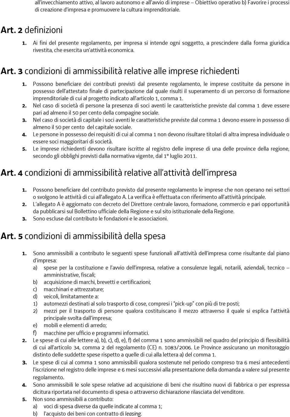 3 condizioni di ammissibilità relative alle imprese richiedenti 1.