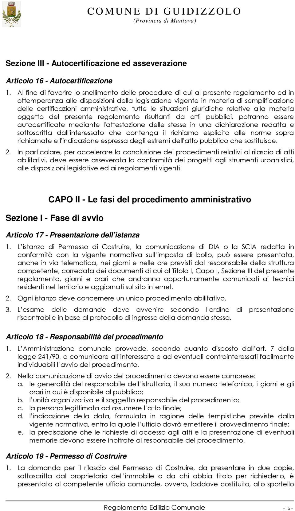 CAPO II - Le fasi del procedimento amministrativo Sezione I - Fase di avvio Articolo 17 - Presentazione