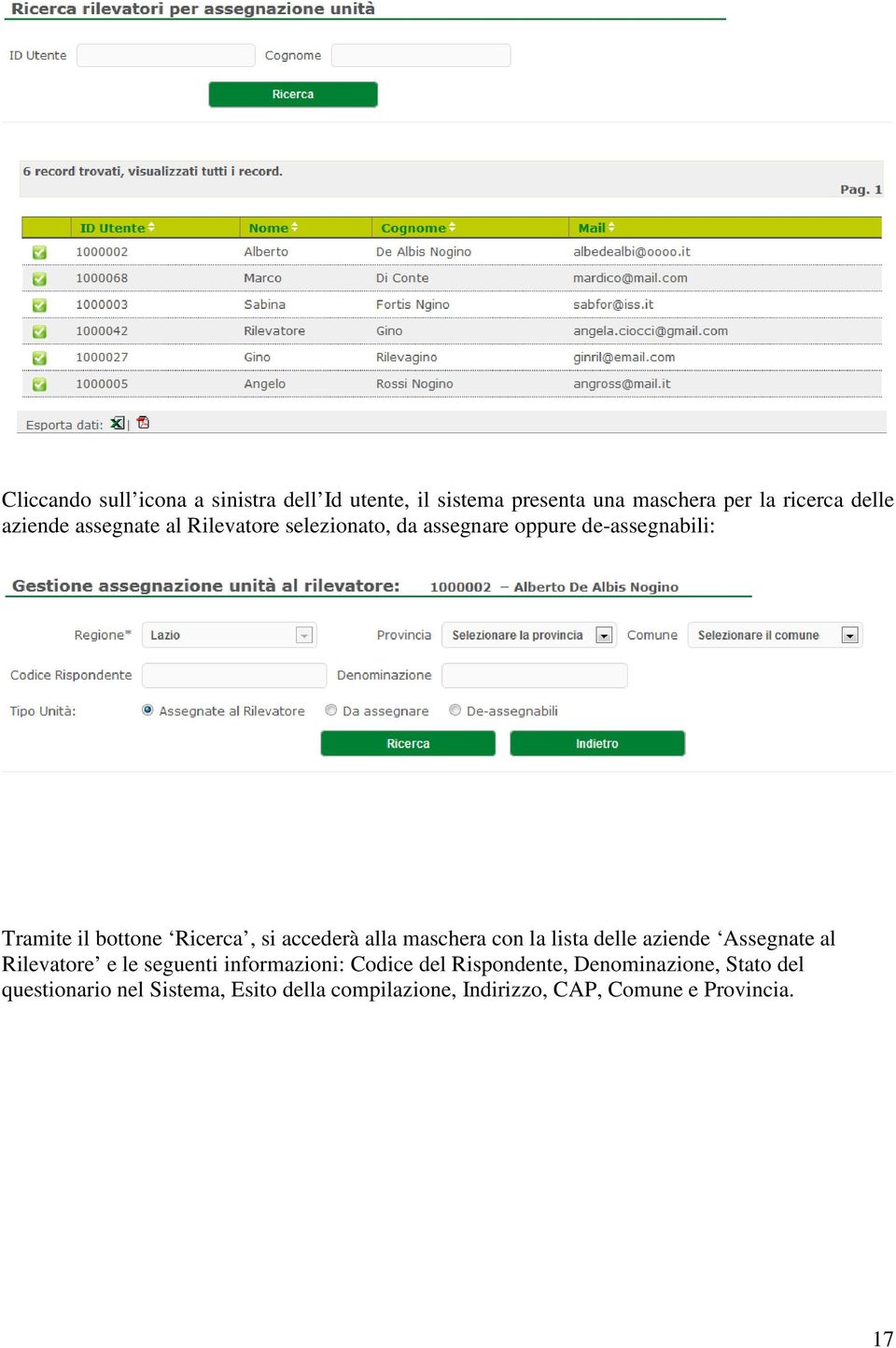 alla maschera con la lista delle aziende Assegnate al Rilevatore e le seguenti informazioni: Codice del