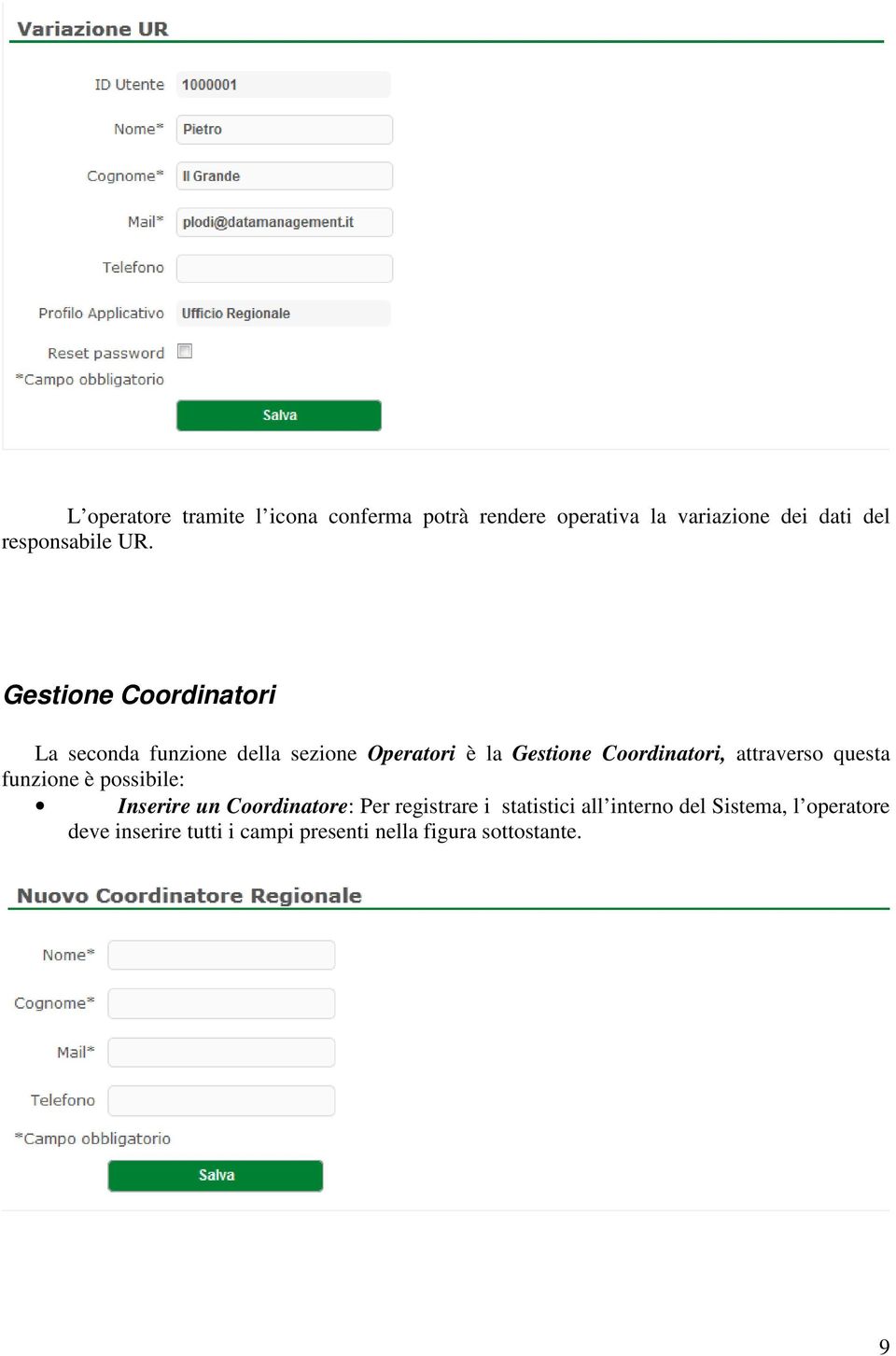 Gestione Coordinatori La seconda funzione della sezione Operatori è la Gestione Coordinatori,