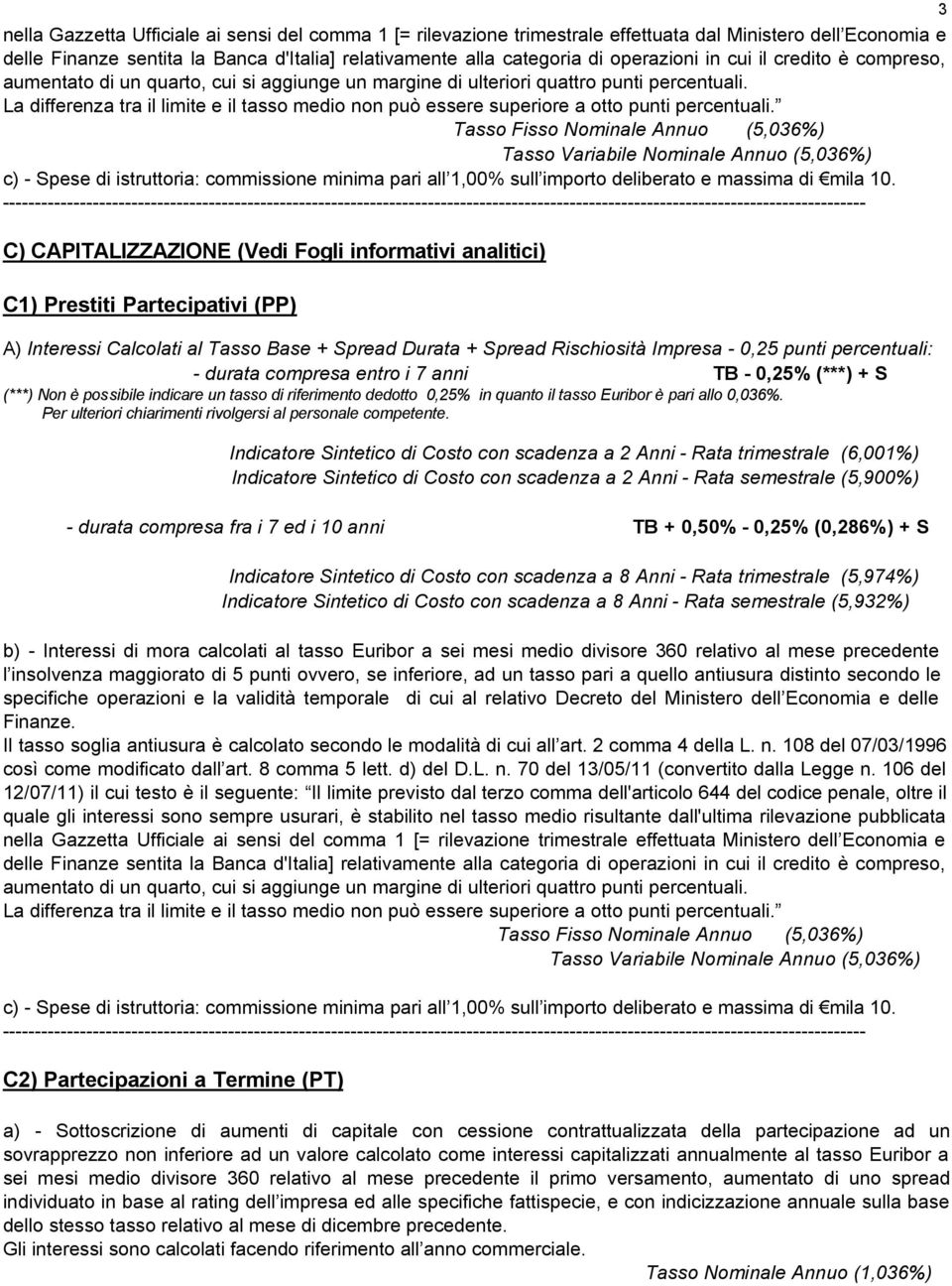 La differenza tra il limite e il tasso medio non può essere superiore a otto punti percentuali.