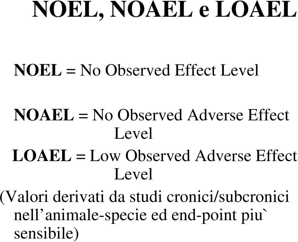 Observed Adverse Effect Level (Valori derivati da studi