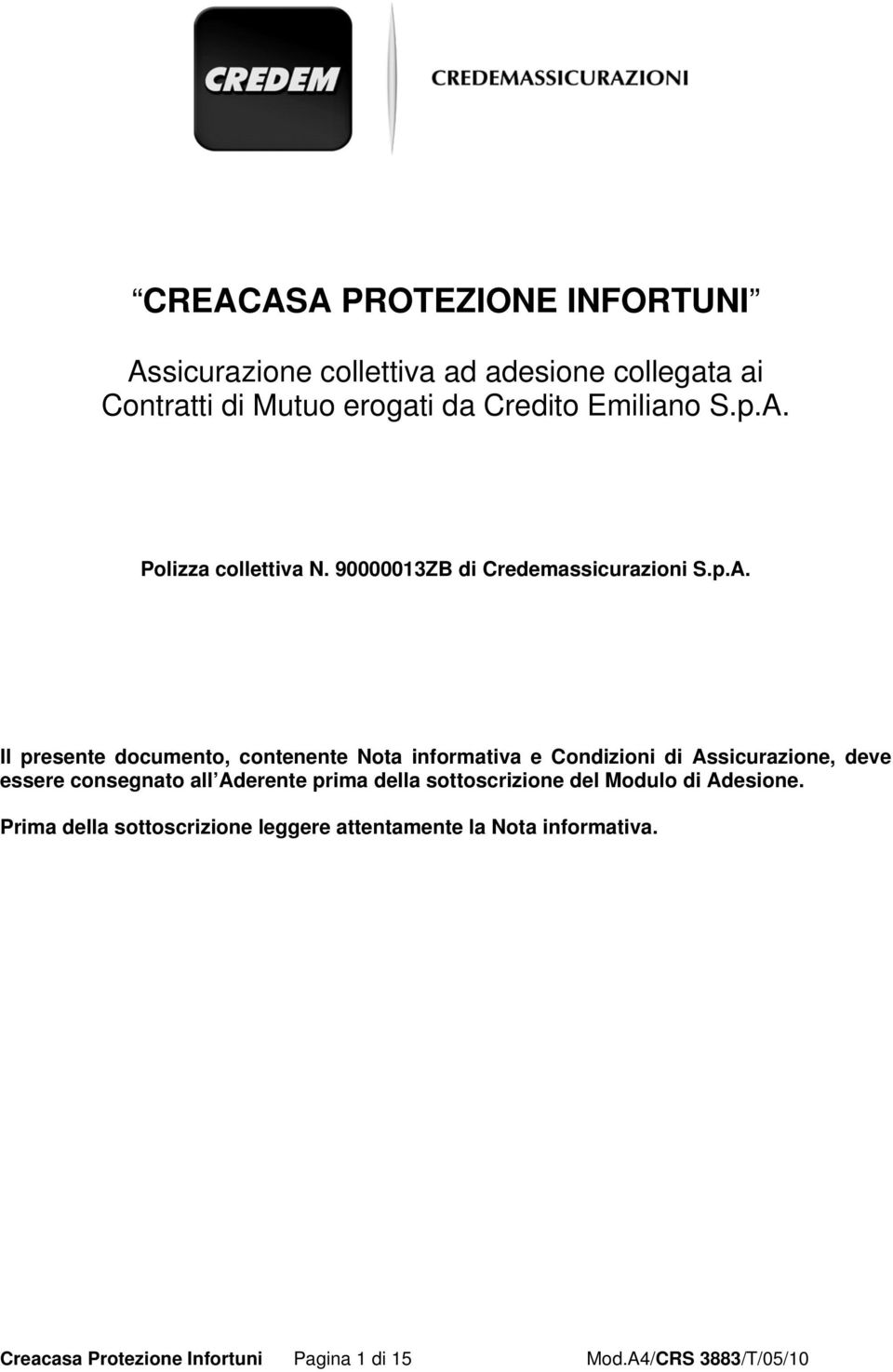 Polizza collettiva N. 90000013ZB di Credemassicurazioni S.p.A.