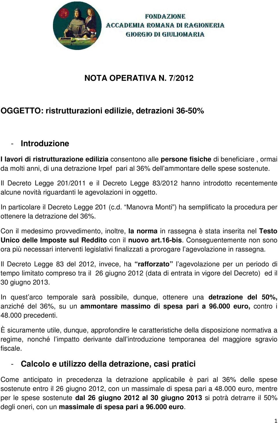 detrazione Irpef pari al 36% dell ammontare delle spese sostenute.