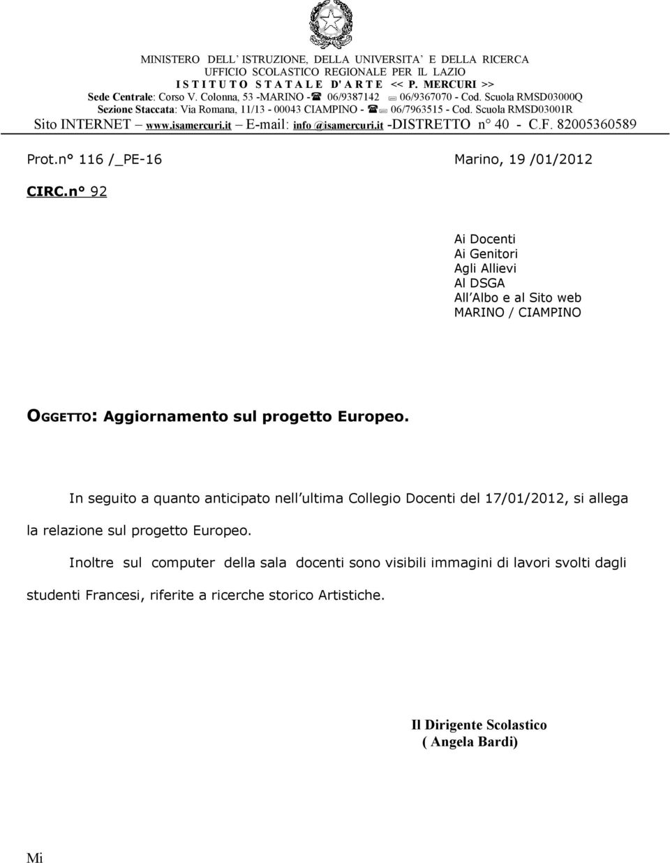 it E-mail: info @isamercuri.it -DISTRETTO n 40 - C.F. 82005360589 Prot.n 116 /_PE-16 Marino, 19 /01/2012 CIRC.