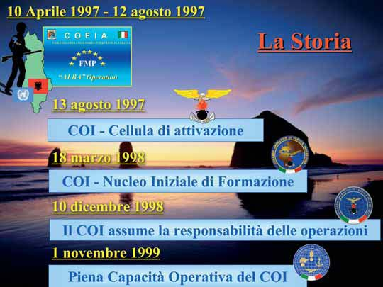 Il COI La storia Il Comando Operativo di vertice Interforze (COI) si costituisce come effetto della legge n. 25 del 18 febbraio 1997, riguardante la ristrutturazione dei vertici delle F.A.