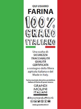 Novità in sacco da 25kg Scopri la nostra nuova farina fatta con 100% grano italiano. Una scelta di sicurezza, tracciabilità e qualità certificata a sostegno della filiera agricola italiana.