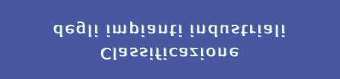 Classificazione degli impianti industriali Tipi di classificazioni Natura delle trasformazioni e del prodotto finito meccanici