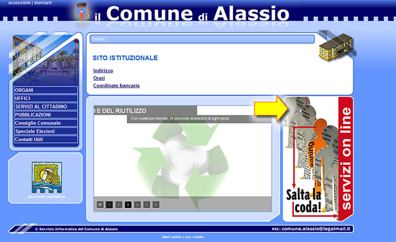 Nella sezione dedicata al Comune (raggiungibile anche direttamente digitando www.alassio.org), è presente un area denominata Servizi On Line.