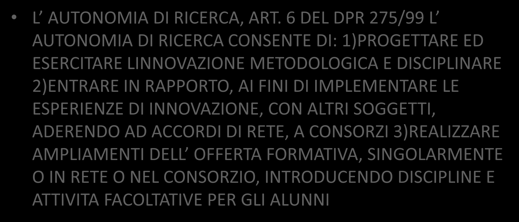 Art. 6 Autonomia di ricerca L AUTONOMIA DI RICERCA, ART.