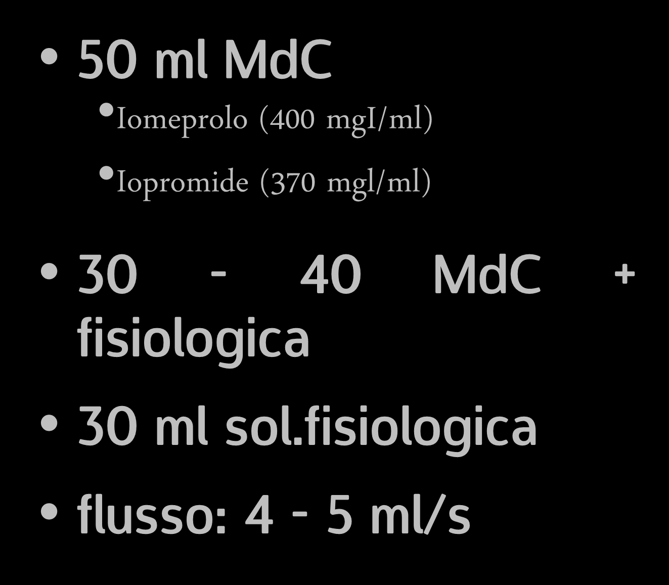 sol.fisiologica flusso: 4-5 ml/s