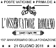 Comunicato 14/11 Annullo postale speciale in occasione dell emissione della serie filatelica «150 anniversario della fondazione dell Osservatore Romano» (21 giugno 2011) Il 21 giugno 2011 in