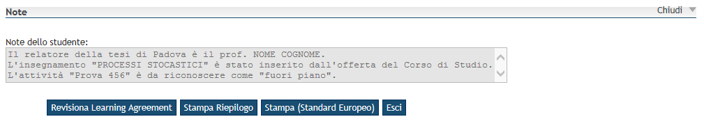 Cliccando su REVISIONA si comunica allo studente che il suo Learning Agreement è in fase di revisione (cioè di valutazione), in questo stato lo studente NON puo modificare il Learning Agreement.