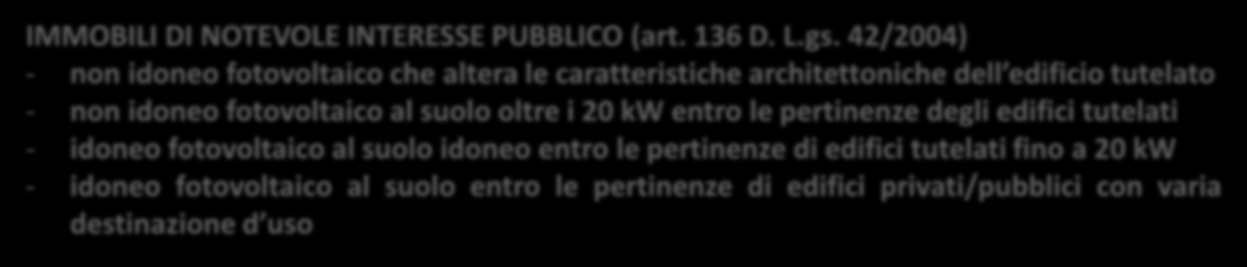INTERESSE CULTURALE (Parte II D. Lgs. 42/2004) - non idoneo fotovoltaico su edifici riconosciuti da Ministero o Sovrintendenza (ad es.