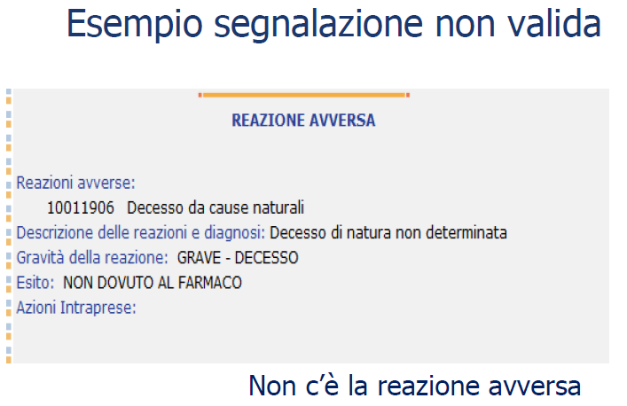 Se nel campo reazione è riportata la frase Morte improvvisa la scheda è accettabile e inseribile, mentre se viene riportato nella