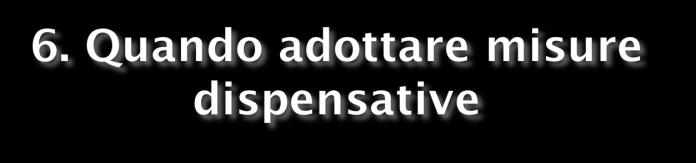 Quando vi è una limitazione importante dell autonomia personale o scolastica Quando non sono sufficienti adattamenti didattici (come tempo supplettivo) Quando è possibile formare all uso dello