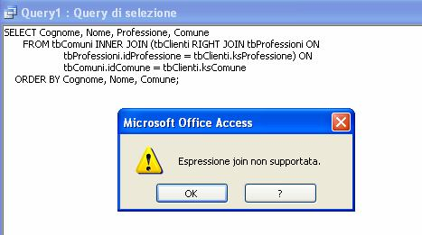 Attenzione : la seguente query non è supportata da Access: SELECT Cognome, Nome, Professione, Comune FROM