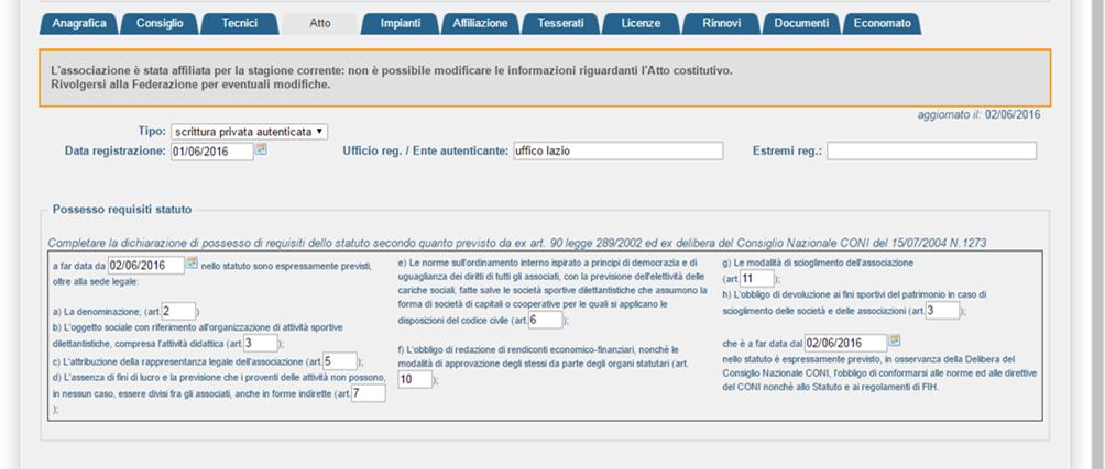 Atto: In questa sezione vengono registrati tutti i dati relativi all atto costitutivo dell associazione, alla sua registrazione e