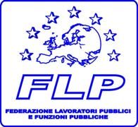 Federazione Lavoratori Pubblici e Funzioni Pubbliche Centro Studi e Documentazione 00187 ROMA Via Piave 61 sito internet: www.flp.it Email: flp@flp.it tel. 06/42000358 06/42010899 fax.