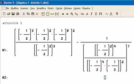 9 Algebra 1 Capitolo 6 Laboratorio con Calcolare in ambiente Derive la seguente espressione: 1 2 1 2 1 2 1 2 3 2 8 2 3 2 2 1 1 2 4 4 2 1 2 1 2 7 Digitare