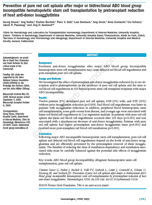 Dopo trapianto di cellule staminali ABO-Incompatibile l aplasia pura o il ritardato attecchimento delle serie rossa dipendono dal livello di Isoagglutinine anti-donatore e possono essere