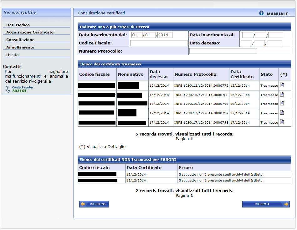 La schermata prevede due elenchi: l elenco dei certificati trasmessi e l elenco dei certificati non trasmessi per errori in modo da fornire