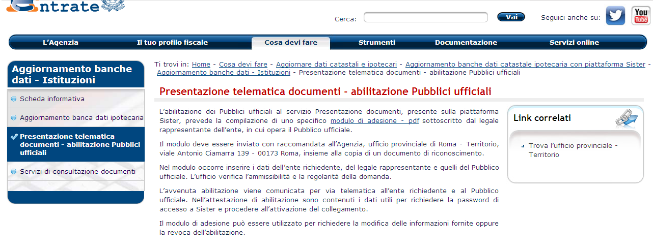 Manuale Tutorial REGISTRAZIONE ATTI TELEMATICI da parte degli ENTI PUBBLICI PRIMO PASSO Gli Enti interessati all'invio telematico richiedono l abilitazione al servizio compilando l apposito modello