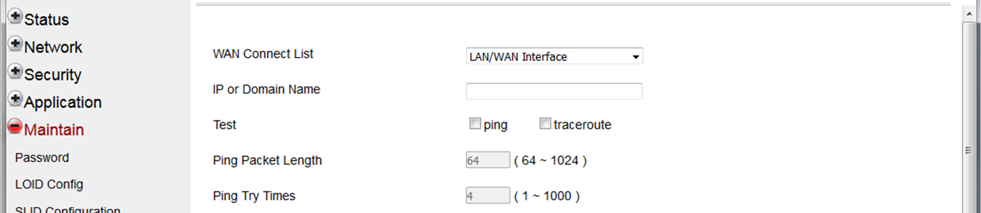 Procedura 4-30 Diagnosi della connessione 1 Selezionare Maintain > Diagnose dalla finestra del menu principale del GPON Home Gateway, come mostrato in Figura 4-30.