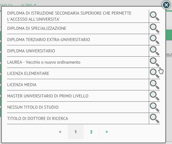 Il mio CV E necessario indicare il livello del titolo di studio utilizzando il pulsante SELEZIONA: cliccando su di esso, il sistema mostra l elenco di tutti i livelli di studio.