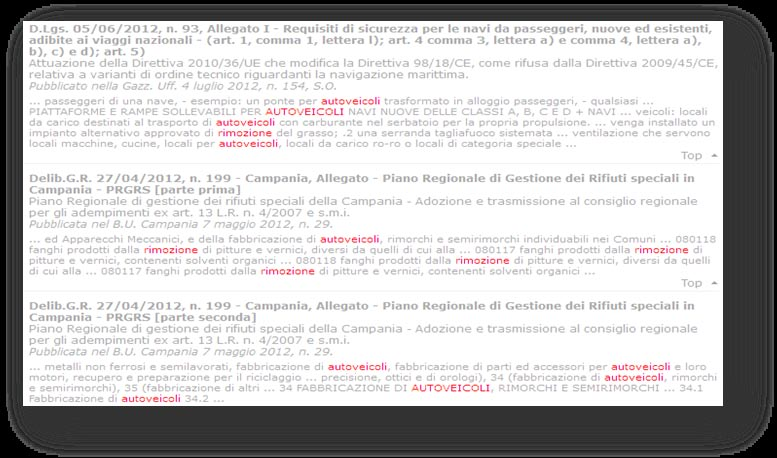 Il word in context Effettuando una qualsiasi ricerca per parola, nella lista risultati viene visualizzata la porzione di testo che contiene la parola o frase ricercata, queste ultime evidenziate in