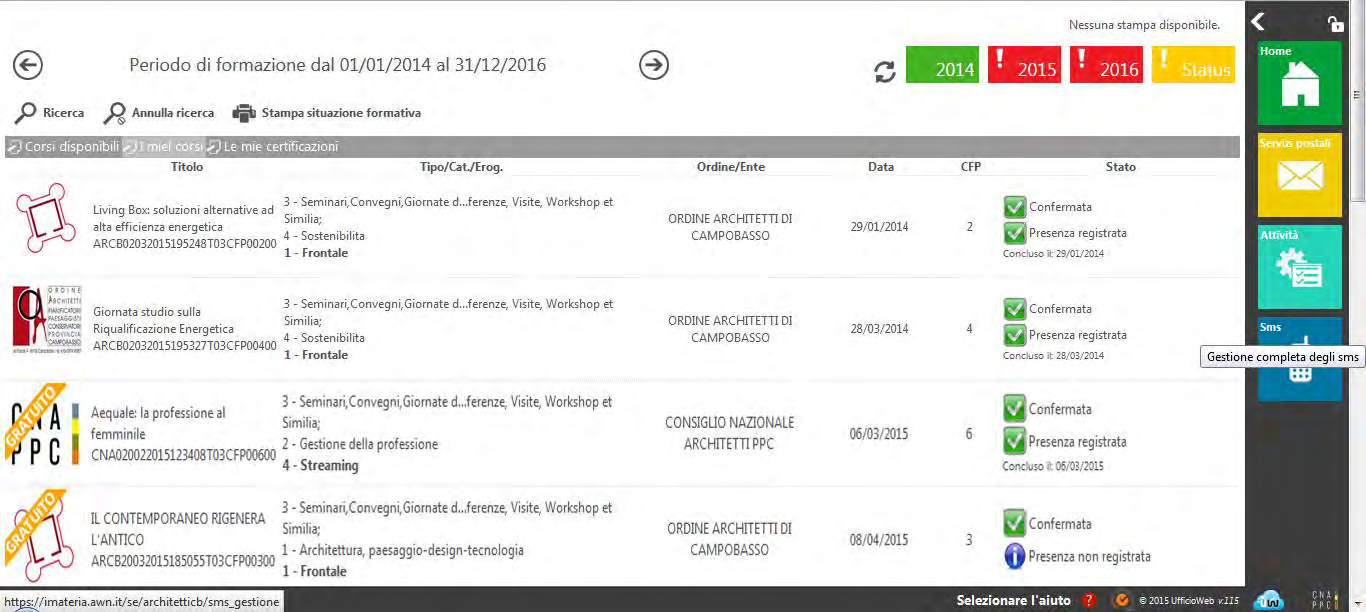 del corso (vedi sotto), 2- verificare che il sistema abbia recepito la verifica, e 3- tornare dopo qualche ora su im@teria per controllare che ti siano stati