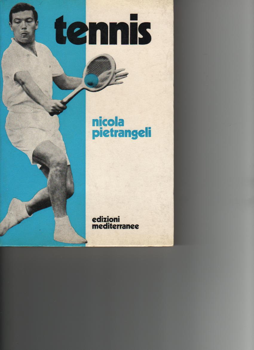 Tennis Autore : Nicola Pietrangeli Editore:Edizioni mediterranee ediz.